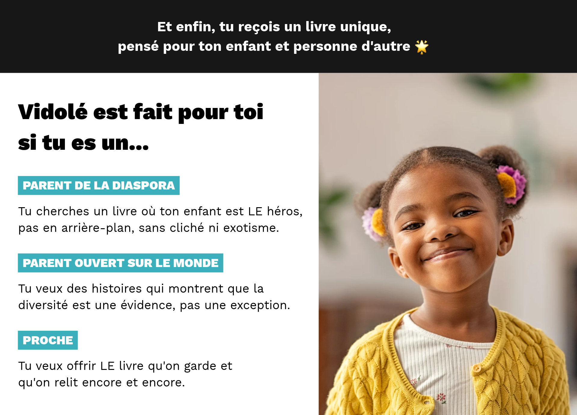 Alors si…  Tu es un parent de la diaspora et que tu cherches un livre où ton enfant est LE héros, pas en arrière-plan, sans cliché ni exotisme.  Tu es un parent ouvert sur le monde qui veut des histoires qui montrent que la diversité est une évidence, pas une exception.  Tu es un proche qui veut ne veut pas offrir un simple livre qui sera oublié sur une étagère mais LE livre qu'on garde, qu'on relit encore et encore.  Vidolé est fait pour toi 🙌