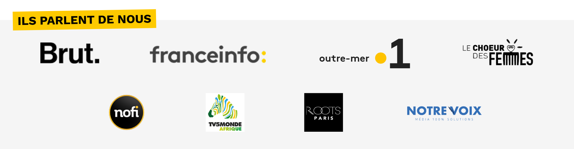 Ils en parlent : Brut • France Info • Nofi Media • TV5 Monde Afrique • Le Choeur des femmes •  Outremer la 1ère • Roots Magazine • Notre Voix